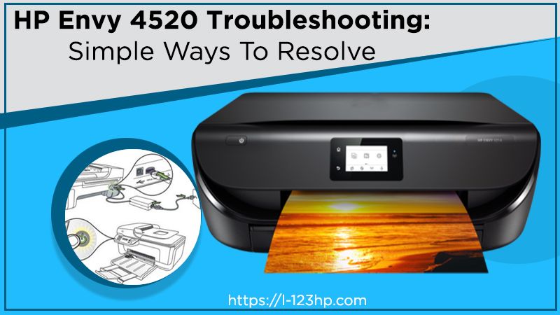 HP Envy 4520 Troubleshooting: Simple Ways To Resolve